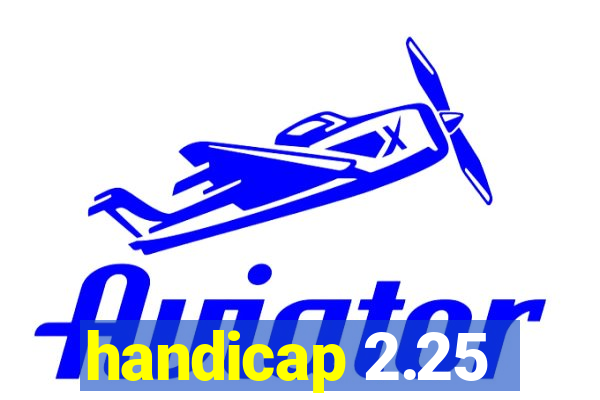 handicap 2.25